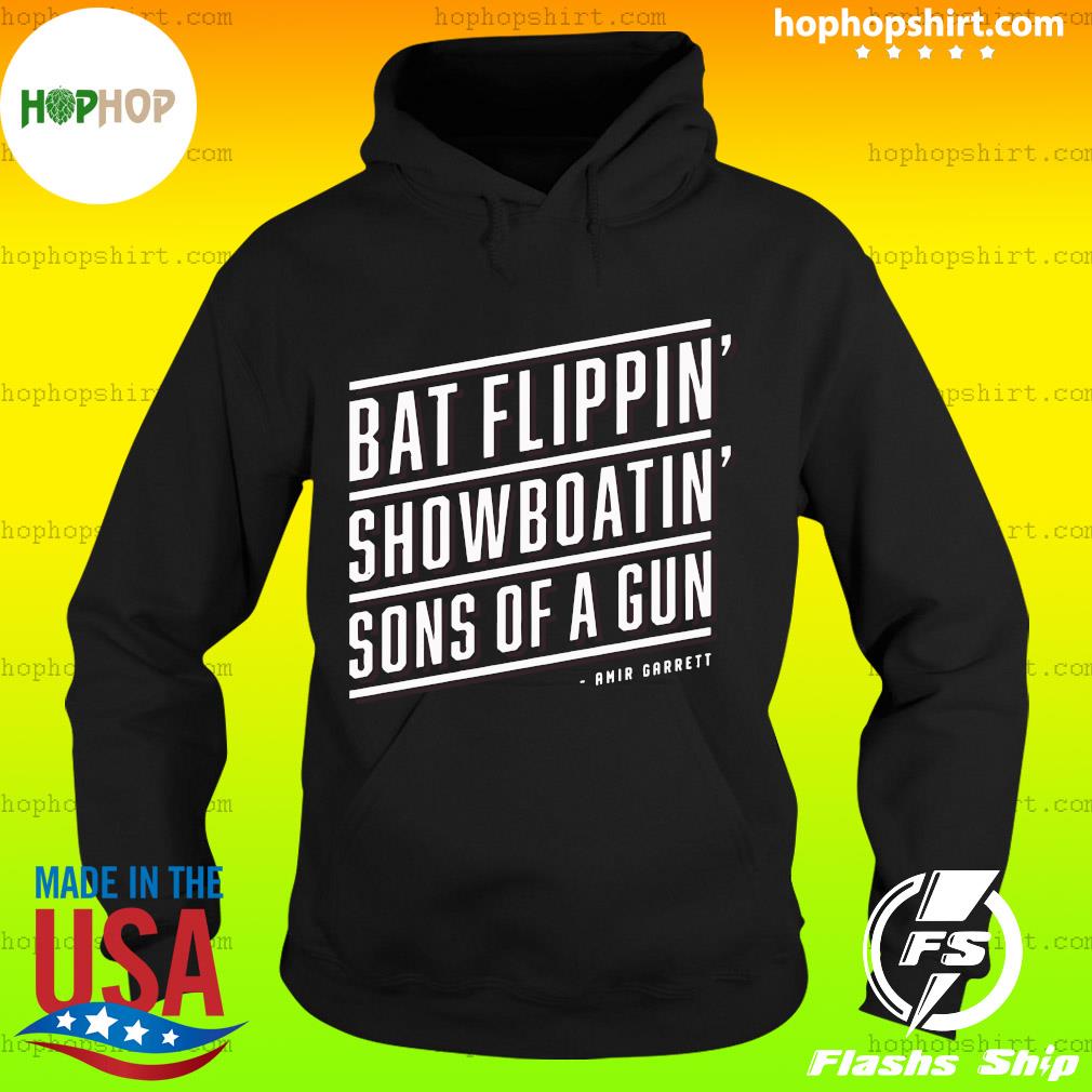 Bat Flippin’ Showboatin’ Son Of A Guns Shirt Hoodie