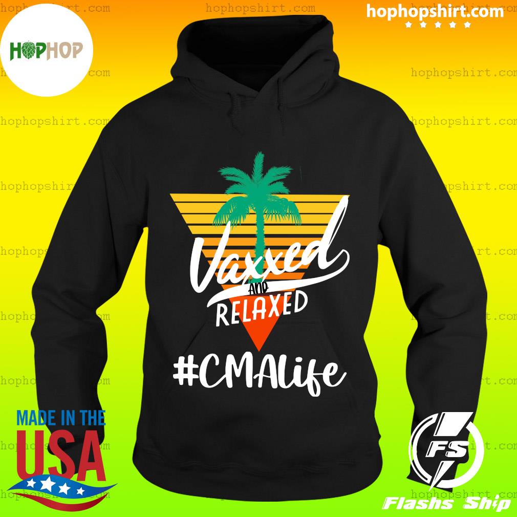 Official Vaxxed And Relaxed #CMALife Retro Vintage - Hello Summer 2021 Shirt Hoodie