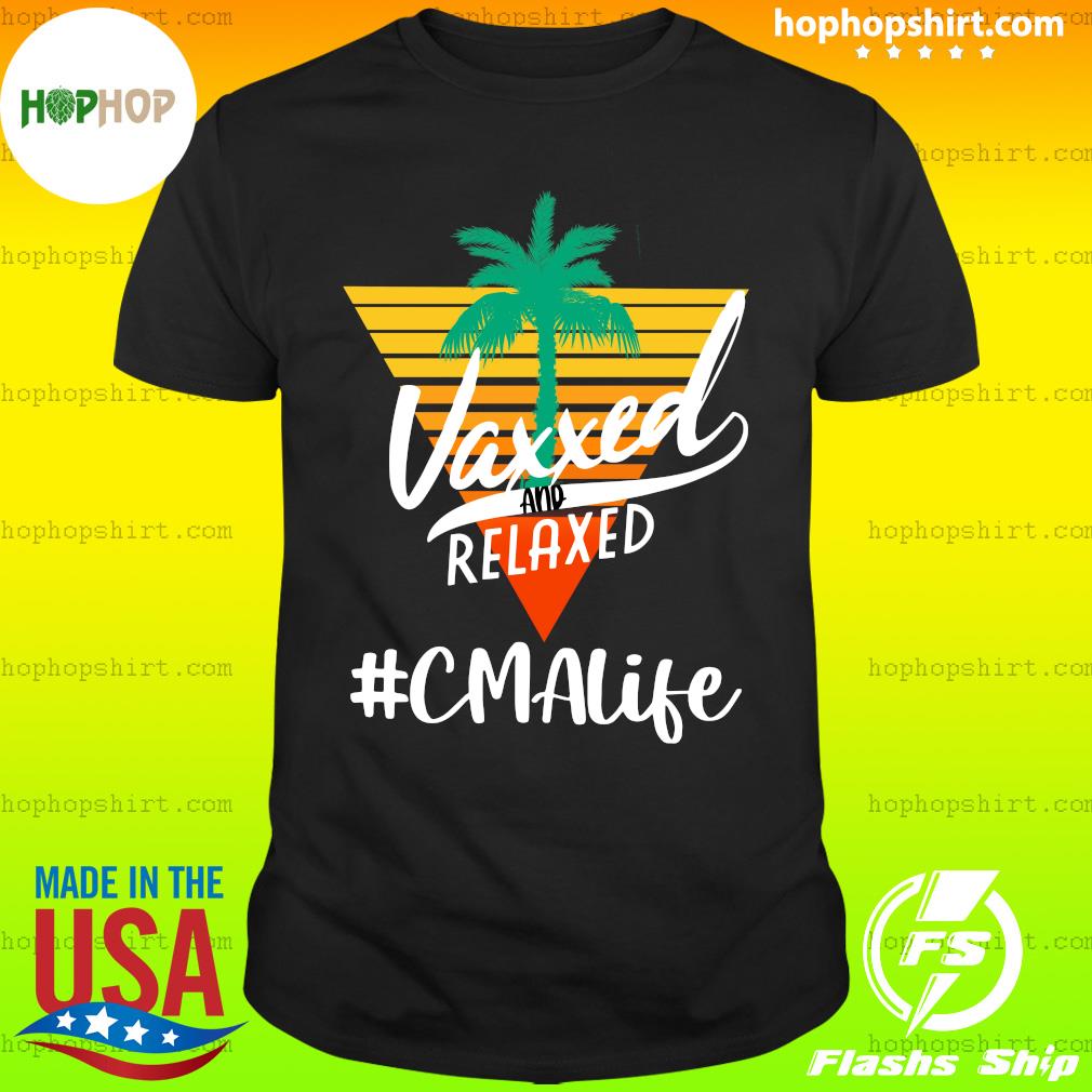 Official Vaxxed And Relaxed #CMALife Retro Vintage - Hello Summer 2021 Shirt