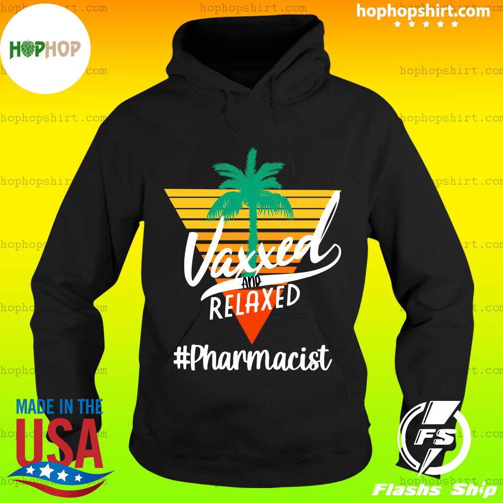 Official Vaxxed And Relaxed #Pharmacist Vintage - Hello Summer 2021 Shirt Hoodie
