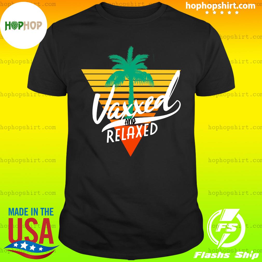 Official Vaxxed And Relaxed Retro Vintage - Hello Summer 2021 Shirt