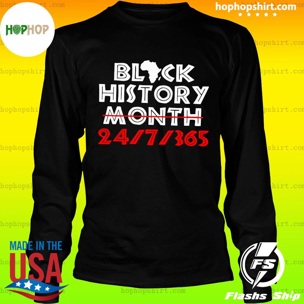 Black History Month 24 7 365 T Shirt Hoodie Sweater Long Sleeve And Tank Top